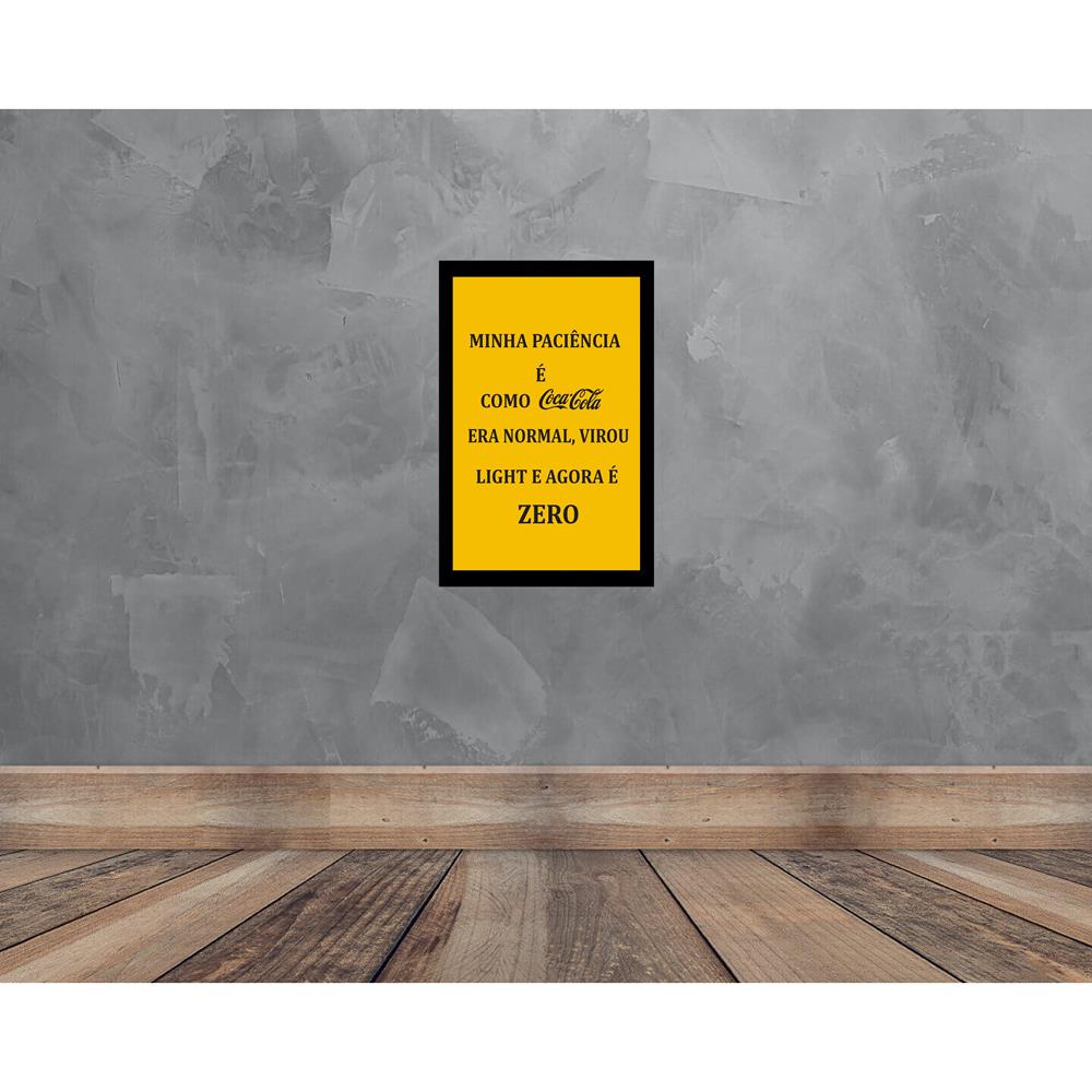 Quadro Minha Paciência, medidas 31x47 com moldura Preta 2cm vidro acrílico