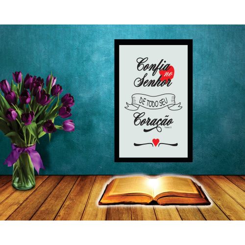 Quadro Confia No Senhor De Todo O Seu Coração. Medidas De 31x47. Moldura Branca Ou Preta. Vidro PVC