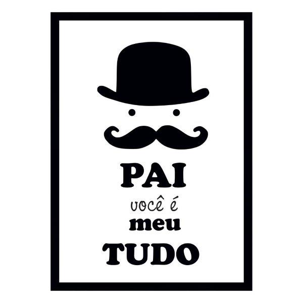 Quadro Pai Você É Meu Tudo, Medidas De 31X47 Com Moldura Preta De 2Cm E Vidro Acrílico