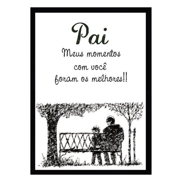 Quadro Pai Meus Momentos... Medidas De 31X47, Moldura Preta 2Cm E Vidro Acrílico
