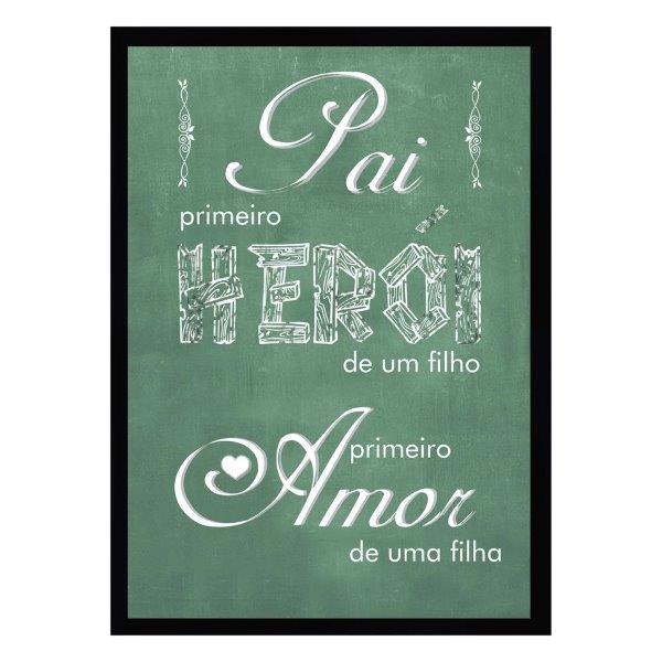 Quadro Pai Primeiro Herói De Um Filho, Primeiro Amor De Uma Filha, Medida De 31X47, Moldura Preta De Madeira 2Cm Com Vidro Acrílico