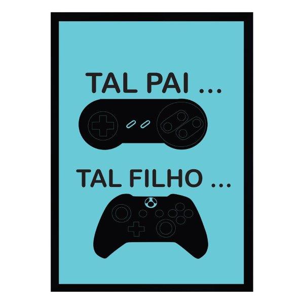 Quadro Tal Pai, Tal Filho. Medida De 31X47 Com Moldura Preta 2Cm E Vidro Acrílico