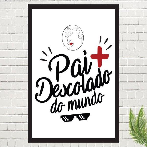 Placa Decorativa Pai + Descolado Do Mundo, Medida De 29x45