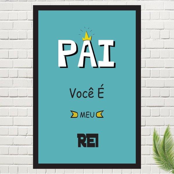 Placa Decorativa Pai Você é Meu Rei Medidas De 29x45